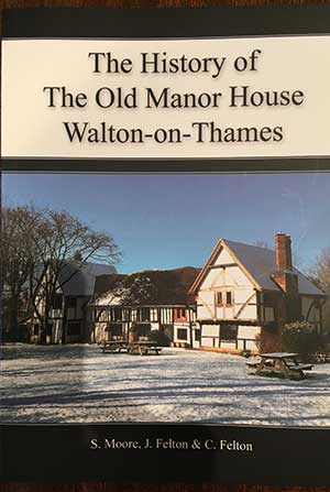 The History Of The Old Manor House Walton-on-Thames Book